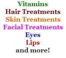 Vitamins, Hair Treatments, Skin Treatments Facial Treatments, Eyes, Lips and More!